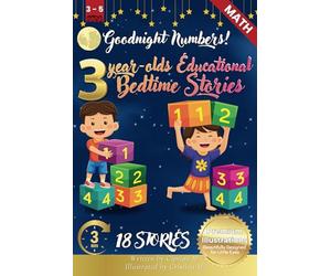 Goodnight Numbers: 3-Year-Old’s Educational Bedtime Stories with Premium Illustrations: A Cozy Counting Journey from One to Ten for Early Math Fun and Bedtime Bonding
