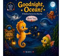 Goodnight, Ocean!: Book Two: 10 Bedtime Stories from Blue Bay