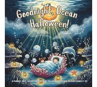 Goodnight, Ocean Halloween!: A Punny, Not-Scary Under-the-Sea Bedtime Read-Aloud (Ages 2-5) (Dreamland Tales: I Love You Animal - Much)