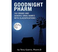 Goodnight Pharm: 350 Brand and Generic Drug Names with Classifications