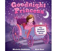 Goodnight Princess: The Perfect Bedtime Book! (Goodnight Series) by Robinson, Michelle (2015) Paperback