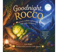 Goodnight, ROCCO: A Cozy Lullaby Adventure For Little Dreamers