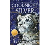 Goodnight Silver: A magical animal adventure brimming with wonder and hope
