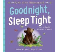 Goodnight, Sleep Tight (My First Milestones)