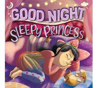 Goodnight, Sleepy Princess: Padded Board Book