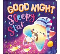 Goodnight, Sleepy Star: Padded Board Book