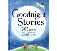 Goodnight Stories: 365 stories and rhymes to cuddle up with