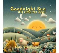 Goodnight Sun, it's time for bed! (Goodnight, it's time for bed!)