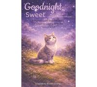 Goodnight, Sweet ________: A Personalized Bedtime Story for Children Coping with the Loss of a Cat
