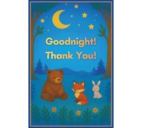 Goodnight! Thank You!: A Simple Way to Build a Habit of Gratitude at Bedtime