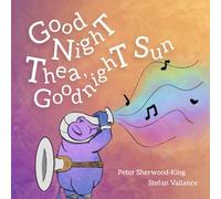 Goodnight Thea, Goodnight Sun