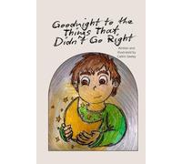 Goodnight to the Things That Didn’t Go Right