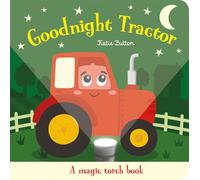 Goodnight Tractor (A Magic Torch Book): An Interactive Bedtime Story for Children Aged 3+