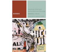 Goods: Advertising, Urban Space, and the Moral Law of the Image (Commonalities)