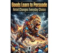 Goods Learn to Persuade: Retail Changes Everyday Choice