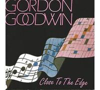 Goodwin, Gordon - Close to the Edge