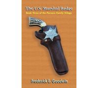 Goodwin - U.S. Marshal Badge Book Three of the Parsons Family Trilogy - P555z