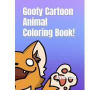 Goofy Cartoon Animal Coloring Book: The most silly creatures of all!