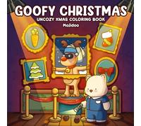 Goofy Christmas: Anti-Cozy Christmas Coloring Book for Adults, Woman and Teens with Cute Xmas Characters and Silly Cat Friends in Funny Moments (Silly Coloring Books Christmas Gifts)