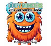 Goofy Monsters Kids Coloring Book: Coloring book for kids aged 4+ featuring Goofy Monsters. Cute, Easy, Simple Designs for Relaxation.
