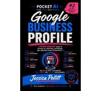 Google Business Profile: Setup, Verify, Optimize, and Manage Your Profile with AI (Pocket AI)