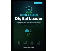 Google Cloud Digital Leader Study Guide 2026: Pass the Cloud Digital Leader Exam on Your First Try - All-in-One Prep with Practice Questions, a Full ... Scenarios (IT Certification Study Guides)