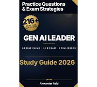 Google Cloud Generative AI Leader 2026 Study Guide: Complete Exam Prep for the Google Cloud Certified Generative AI Leader Certification