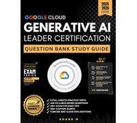 GOOGLE CLOUD GENERATIVE AI LEADER CERTIFICATION, QUESTION BANK STUDY GUIDE, 8 FULL-LENGTH PRACTICE TESTS, 400 SYLLABUS BASED QUESTIONS, 399+ ... ALERTS, CONCISE AND CLEAR EXPLANATIONS