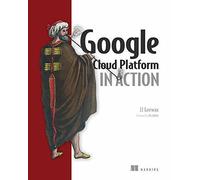 Google Cloud Platform in Action. Geewax New 9781617293528 Fast Free Shipping