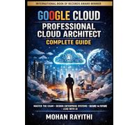 GOOGLE CLOUD PROFESSIONAL CLOUD ARCHITECT: COMPLETE GUIDE