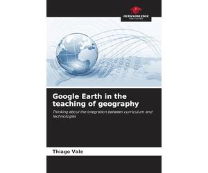 Google Earth in the teaching of geography: Thinking about the integration between curriculum and technologies