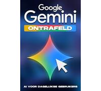 Google Gemini ontrafeld: AI voor dagelijkse gebruikers (Slimmere strategieën voor modern bedrijven)
