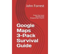 Google Maps 3-Pack Survival Guide: Protect Your Local Business from Disappearing in Search (The Triage Doctor)