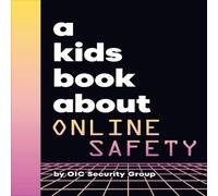 Google Security Team Legal Svc A Kids Book About Online Safety Hardback Google Security Team Legal Svc Multicolor