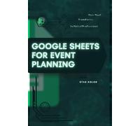 Google Sheets for Event Planning: Your Road from Novice to Skilled Professional