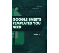 Google Sheets Templates You Need: Your Road from Novice to Skilled Professional