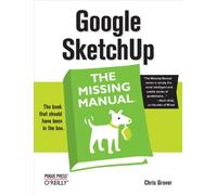 Google SketchUp: The Missing Manual (Missing Manuals)