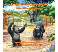 Googoo the Glued on Gorilla: Helping children with their feelings: Separation Anxiety
