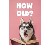 Gooji 5x7 Funny Dog Birthday Card - How Old? Hilarious Design with Husky Illustration - Premium Cardstock with Envelope for Dog Lovers
