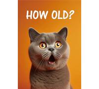 Gooji 5x7 How Old Cat Funny Birthday Card - Birthday Cards for Women, Husband Wife - Perfect for Cat Lovers, Kids & Adults - Humorous Card for Celebration 18th 21st 30th 40th 50th 60th 70th 80th 90th