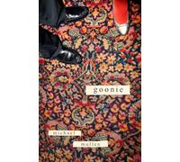 Goonie: SHORTLISTED FOR FORWARD PRIZE BEST FIRST COLLECTION 2025