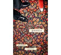 Goonie : SHORTLISTED FOR FORWARD PRIZE BEST FIRST COLLECTION 2025