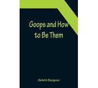 Goops and How to Be Them