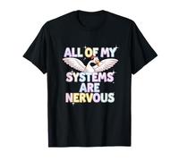 Goose All My Systems are Nervous Anxious Attachment T-Shirt