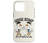 Goose Bump Class of Scholars Graduation Graduate Funny Case for iPhone 16 Pro Max