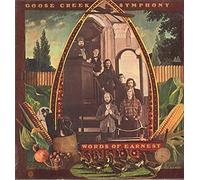 Goose Creek Symphony - Words Of Earnest