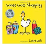 Goose Goes Shopping (Goose Book and CD) by Laura Wall