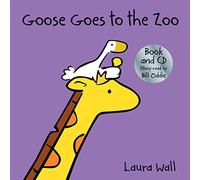 Goose Goes to the Zoo (Book & CD) (Goose by Laura Wall)