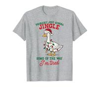 Goose Probably Just Gonna Jingle Some of The Way I'm Tired T-Shirt, Men, Heather Grey, 6X-Large