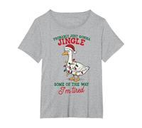 Goose Probably Just Gonna Jingle Some of The Way I'm Tired T-Shirt, Women's Plus, Heather Grey, 4X